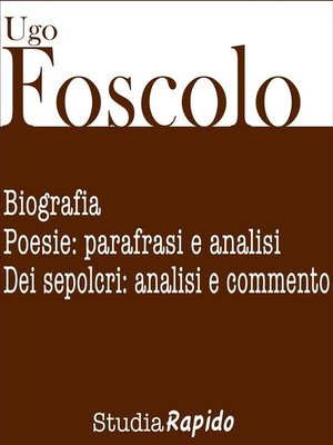 cover image of Ugo Foscolo. Biografia e poesie--parafrasi e analisi
